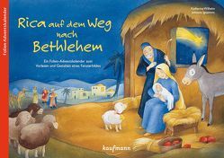 Rica auf dem Weg nach Bethlehem. Ein Folien-Adventskalender zum Vorlesen und Gestalten eines Fensterbildes von Ignjatovic,  Johanna, Wilhelm,  Katharina