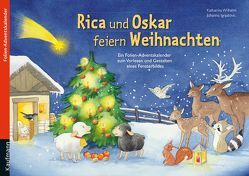 Rica und Oskar feiern Weihnachten. Ein Folien-Adventskalender zum Vorlesen und Gestalten eines Fensterbildes von Ignjatovic,  Johanna, Wilhelm,  Katharina