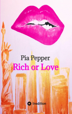 Rich or Love von Pepper,  Pia