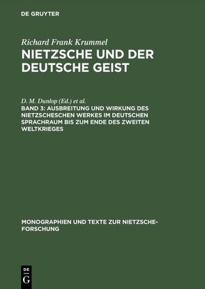 Richard Frank Krummel: Nietzsche und der deutsche Geist / Ausbreitung und Wirkung des Nietzscheschen Werkes im deutschen Sprachraum bis zum Ende des Zweiten Weltkrieges von Krummel,  Evelyn S., Krummel,  Richard Frank