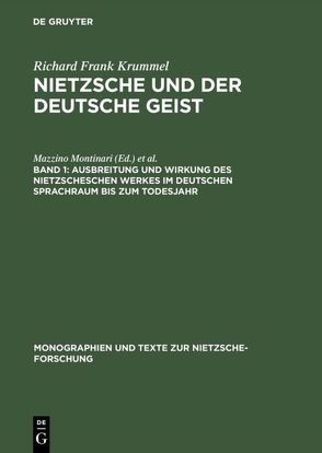 Richard Frank Krummel: Nietzsche und der deutsche Geist / Ausbreitung und Wirkung des Nietzscheschen Werkes im deutschen Sprachraum bis zum Todesjahr von Krummel,  Evelyn S., Krummel,  Richard Frank