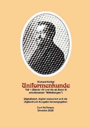 Richard Knötel, Uniformenkunde, Teil 1 (Bände I-IV und die ab Band III erschienenen „Mitteilungen“) von Hoffmann,  Curt