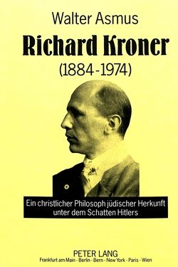 Richard Kroner (1884-1974) von Asmus,  Walter