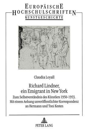 Richard Lindner, ein Emigrant in New York von Loyall,  Claudia
