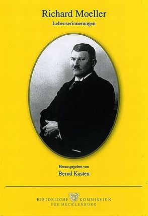 Richard Moeller: Lebenserinnerungen von Kasten,  Bernd