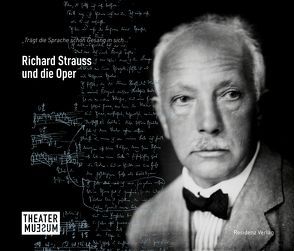 Richard Strauss und die Oper von Mühlegger-Henhapel,  Christiane, Steiner-Strauss,  Alexandra