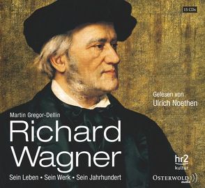 Richard Wagner von Gregor-Dellin,  Martin, Noethen,  Ulrich