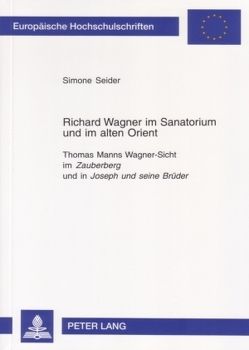 Richard Wagner im Sanatorium und im alten Orient von Seider,  Simone