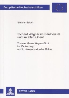 Richard Wagner im Sanatorium und im alten Orient von Seider,  Simone