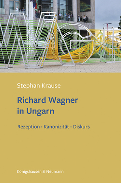 Richard Wagner in Ungarn von Krause,  Stephan