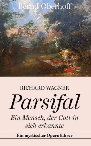 Richard Wagner: Parsifal von Oberhoff,  Bernd