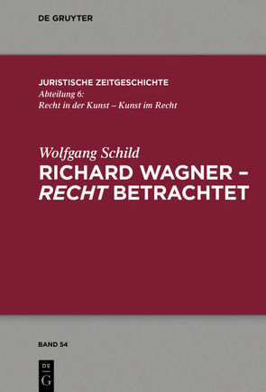 Richard Wagner – recht betrachtet von Schild,  Wolfgang