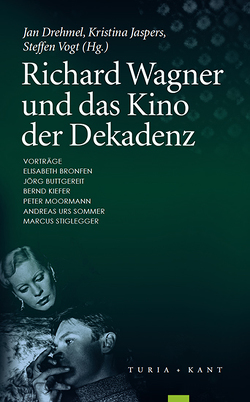 Richard Wagner und das Kino der Dekadenz von Drehmel,  Jan, Jaspers,  Kristina