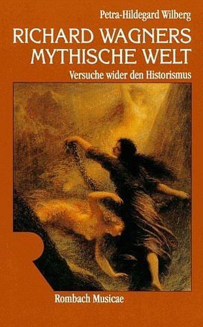 Richard Wagners mythische Welt von Wilberg,  Petra H