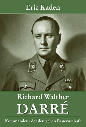 Richard Walther Darré von Kaden,  Eric