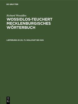Richard Wossidlos: Wossidlos-Teuchert Mecklenburgisches Wörterbuch / Hollfast bis Hus von Hagenow,  Katharina von, Zuck,  Paul