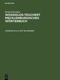 Richard Wossidlos: Wossidlos-Teuchert Mecklenburgisches Wörterbuch / Not2 bis oewerrip von Dahl,  Eva-Sophie, Gundlach,  Jürgen