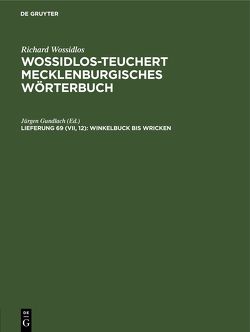 Richard Wossidlos: Wossidlos-Teuchert Mecklenburgisches Wörterbuch / Winkelbuck bis wricken von Gundlach,  Jürgen