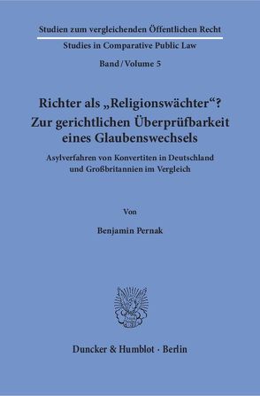 Richter als „Religionswächter“? Zur gerichtlichen Überprüfbarkeit eines Glaubenswechsels. von Pernak,  Benjamin