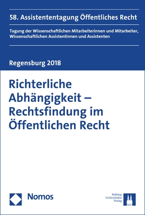 Richterliche Abhängigkeit – Rechtsfindung im Öffentlichen Recht von Drechsler,  Stefan, Helmrich,  Christian, Mülder,  Marje, Streule,  Veronika, Weitensteiner,  Julia