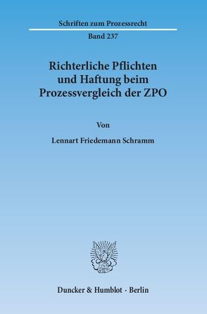 Richterliche Pflichten und Haftung beim Prozessvergleich der ZPO. von Schramm,  Lennart Friedemann