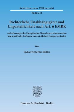 Richterliche Unabhängigkeit und Unparteilichkeit nach Art. 6 EMRK. von Müller,  Lydia Friederike