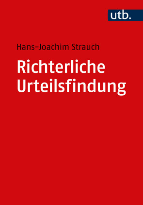 Richterliche Urteilsfindung von Strauch,  Hans-Joachim