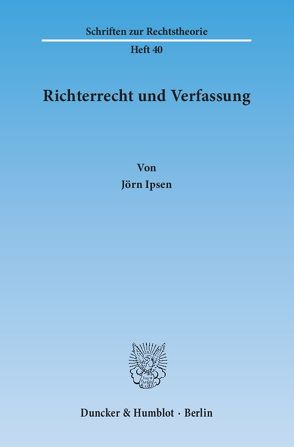 Richterrecht und Verfassung. von Ipsen,  Jörn