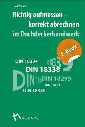 Richtig aufmessen – korrekt abrechnen im Dachdeckerhandwerk von Wöbken,  Claus