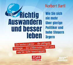 Richtig Auswandern und besser leben von Bartl,  Norbert