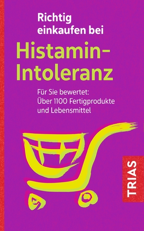 Richtig einkaufen bei Histamin-Intoleranz von Schleip,  Thilo