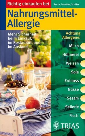 Richtig einkaufen bei Nahrungsmittel-Allergien von Constien,  Anja, Reese,  Imke, Schaefer,  Christiane