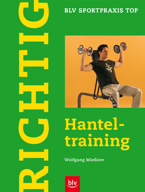 Richtig Hanteltraining von Miessner,  Wolfgang