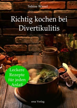 Richtig kochen bei Divertikulitis von Wiesel,  Sabine