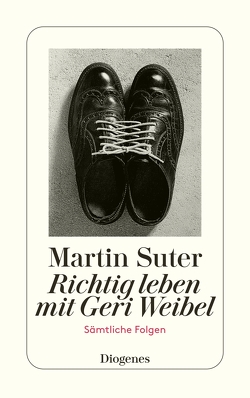 Richtig leben mit Geri Weibel von Suter,  Martin