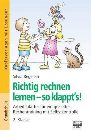 Richtig rechnen lernen – so klappt’s! / 2. Klasse – Kopiervorlagen mit Lösungen von Regelein,  Silvia