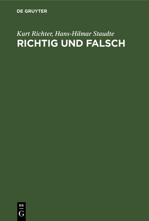 Richtig und falsch von Richter,  Kurt, Staudte,  Hans Hilmar