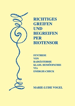 Richtiges Greifen und Begreifen per Biotensor von Vogel,  Marie-Luise