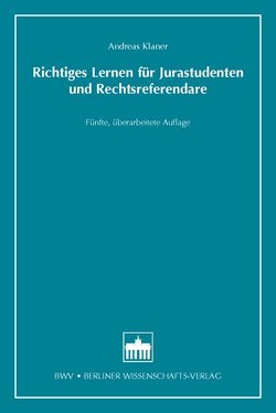 Richtiges Lernen für Jurastudenten und Rechtsreferendare von Klaner,  Andreas