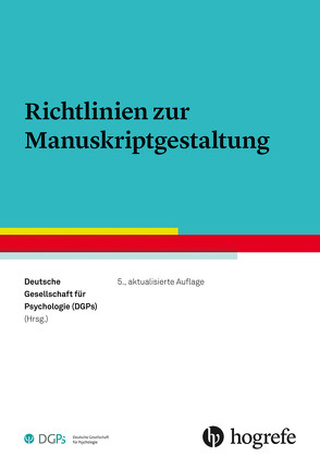 Richtlinien zur Manuskriptgestaltung von Deutsche Gesellschaft für Psychologie (DGPs)