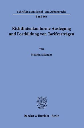 Richtlinienkonforme Auslegung und Fortbildung von Tarifverträgen. von Münder,  Matthias