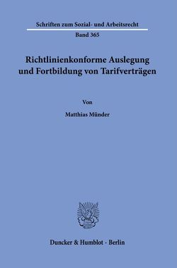 Richtlinienkonforme Auslegung und Fortbildung von Tarifverträgen. von Münder,  Matthias