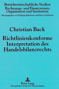 Richtlinienkonforme Interpretation des Handelsbilanzrechts von Back,  Christian