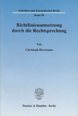 Richtlinienumsetzung durch die Rechtsprechung. von Herrmann,  Christoph