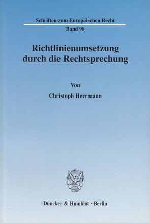 Richtlinienumsetzung durch die Rechtsprechung. von Herrmann,  Christoph