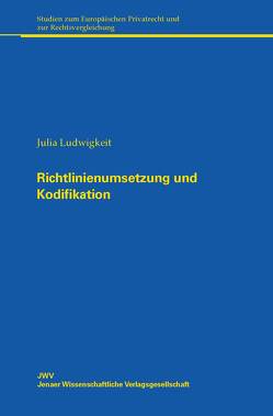Richtlinienumsetzung und Kodifikation von Ludwigkeit,  Julia
