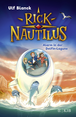 Rick Nautilus – Alarm in der Delfin-Lagune von Blanck,  Ulf, Grubing,  Timo