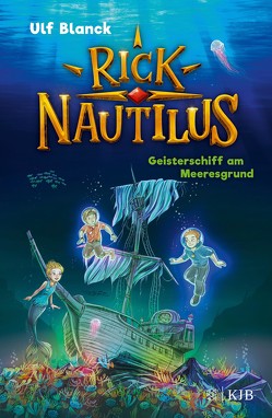 Rick Nautilus – Geisterschiff am Meeresgrund von Blanck,  Ulf, Grubing,  Timo
