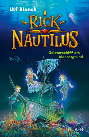 Rick Nautilus – Geisterschiff am Meeresgrund von Blanck,  Ulf, Grubing,  Timo