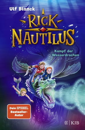 Rick Nautilus – Kampf der Wasserdrachen von Blanck,  Ulf, Grubing,  Timo